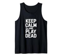 Mantén la Calma y hazte el Muerto: Humor Divertido para Jugadores Camiseta sin Mangas