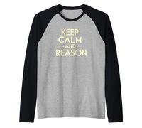 Mantén la Calma y la razón. Opinión Humor Camiseta Manga Raglan