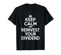 Mantén la Calma y reinvierte Tus dividendos Motivacional Camiseta