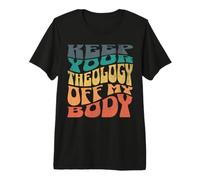 Mantén tu teología Fuera de mi Cuerpo Pro Choice Feminista Camiseta Premium