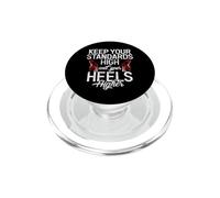 Mantén Tus estándares Altos y Tus Talones más Altos arrogantes PopSockets PopGrip para MagSafe