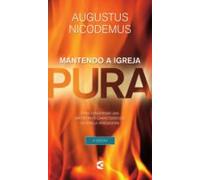 Mantendo A Igreja Pura (ebook)
