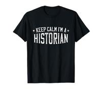 Mantener la calma Soy un historiador Historiadores Historia Histórica Camiseta