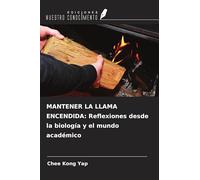 MANTENER LA LLAMA ENCENDIDA: Reflexiones desde la biología y el mundo académico