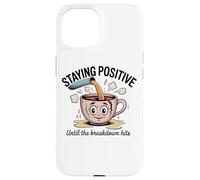 Mantenerse positivo hasta que llegue la ruptura Carcasa para iPhone 15