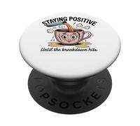 Mantenerse positivo hasta que llegue la ruptura PopSockets PopGrip Adhesivo