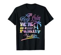 Mantenga la calma Estamos en unas vacaciones familiares Camiseta