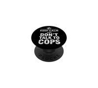 Mantenga la Calma y no hable con la policía | Meme Político Divertido - Sa PopSockets PopGrip Adhesivo
