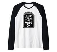 Mantenga la Calma y vapee en Vaper Ecig Mods Tanks Ejuice THC CBD Camiseta Manga Raglan