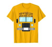 Mantenga mi autobús Limpio Sé dónde Vive Conductor de autobús Camiseta
