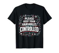 Mantenga Sus Variables controladas | Estadísticas | Ciencia Camiseta