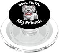 Manténgase Esponjoso Mis Amigos | Funny West Highland White Terrier PopSockets PopGrip para MagSafe