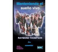 Manteniendo el sueño vivo: Sus memorias