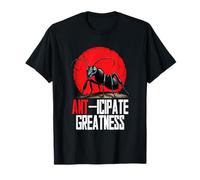 Mantenimiento De Hormigas Ant-icipate Greatness Camiseta