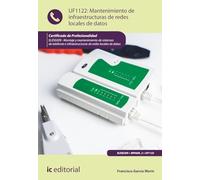 Mantenimiento de infraestructuras de redes locales de datos. ELES0209 - Montaje y mantenimiento de sistemas de telefonía e infraestructuras de redes locales de datos