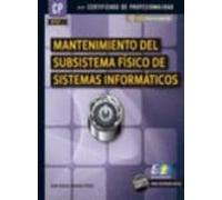 Mantenimiento Del Subsistema Fisico De Sistemas Informaticos (certific