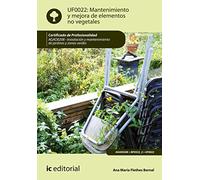 Mantenimiento y mejora de elementos no vegetales. AGAO0208 - Instalación y mantenimiento de jardines y zonas verdes (JARDINERIA)