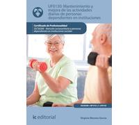 Mantenimiento y mejora de las actividades diarias de personas dependientes en instituciones. SSCS0208 - Atención sociosanitaria a personas ... sociales (CERTIFICADO DE PROFESIONALIDAD)