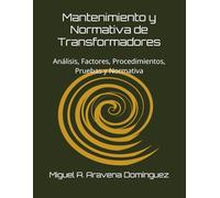 Mantenimiento y Normativa de Transformadores: Análisis, Factores, Procedimientos, Pruebas y Normativa
