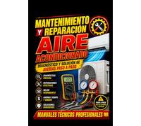 Mantenimiento y Reparación de Aire Acondicionado: Diagnóstico y Solución de Averías paso a paso: Manuales técnicos profesionales (Academia HVAC en Español)