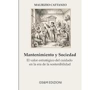 Mantenimiento y Sociedad: El valor estratégico del cuidado en la era de la sostenibilidad (Mantenimiento, Seguridad y Sostenibilidad)