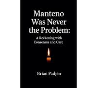 Manteno Never Was The Problem