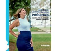 Mantente en forma durante el embarazo: Guía práctica de ejercicios preparto y posparto