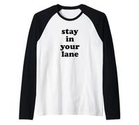 Mantente en tu Carril, Divertido y sarcástico Camiseta Manga Raglan