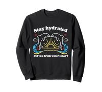 MANTENTE HIDRATADO - ¿BEBISTE Agua Hoy? Delfines Sudadera