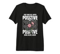 Mantente Positivo: Sueña, Cree, Logra Camiseta Premium