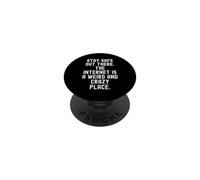 mantente Seguro ahí Fuera Internet es un Lugar extraño y Loco PopSockets PopGrip Adhesivo
