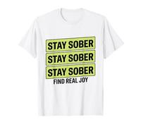 Mantente Sobrio sin Beber Encuentra la verdadera alegría Camiseta