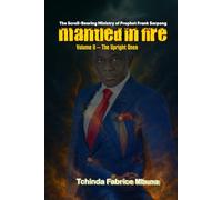 MANTLED IN FIRE: The Scroll-Bearing Ministry of Prophet Frank Sarpong Volume 2