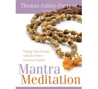 Mantra Meditation: Change Your Karma with the Power of Sacred Sound