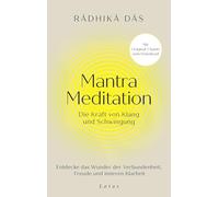 Mantra Meditation - Die Kraft von Klang und Schwingung: Entdecke das Wunder der Verbundenheit, Freude und inneren Klarheit. Mit Original-Chants zum Download