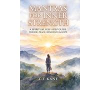 Mantras for Inner Strength: A Spiritual Self-Help Guide