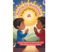 Mantras For Mindfulness: A Spiritual Start For Kids