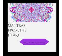 Mantras from the HEART: SoulFUL Mantras that will fill your heart and soul with JOY.