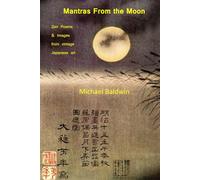 Mantras From the Moon: Zen Poems & Images From Vintage Japanese Art