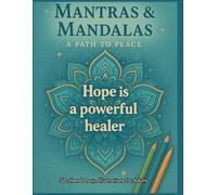 Mantras & Mandalas: A Path to Peace: 50+ Hand Drawn Illustrations for Adults. Mental Health Quotes Coloring Book For Adults Men And Women. Anxiety Stress Relief Therapy Inspirational Activity Workbook