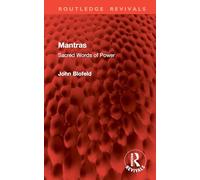 Mantras: Sacred Words of Power (Routledge Revivals)
