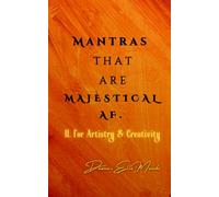 Mantras that are MAJESTICAL AF: For Artistry & Creativity