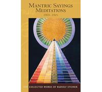 Mantric Sayings: Meditations 1903 - 1925 Soul Exercises, 1903-1925: 268 (Collected Works)