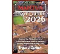 Mantua Travel Guide 2026: Explore Top Attractions and Information you need to have an exciting Adventure in Italy’s City