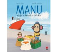 Manu viaja a América del Sur (Manu, el mono viajero)