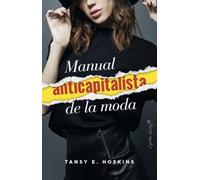 Manual anticapitalista de la moda (Ensayo)