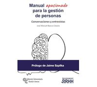 Manual Apasionado para la Gestión de Personas. Conversaciones y Entrevistas (Neuromanagement - RRHH)