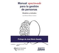 Manual Apasionado Para La Gestión De Personas. Modelos Y Metodos