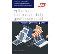 Manual. Aplicaciones informáticas de la gestión comercial (UF0351). Certificados de profesionalidad. Actividades de gestión administrativa (ADGD0308) (FORMACION)