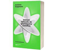 Manual aplicado de gastronomía científica (CIENCIA QUE LADRA...)